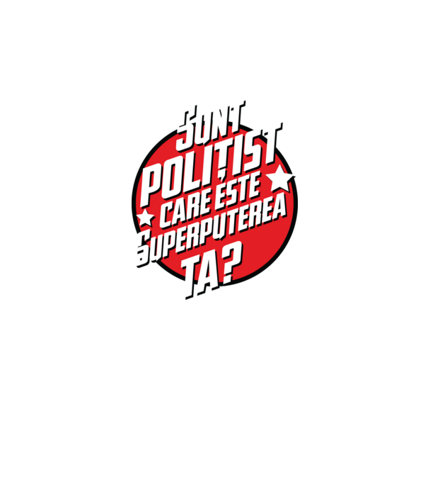 sunt polițist, care este superputerea ta? model alb pe tricou