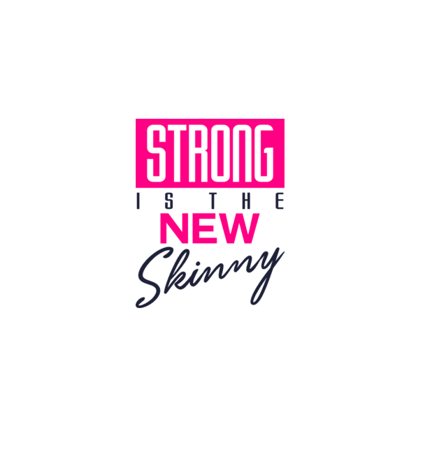Strong is the new skinny model alb pe tricou