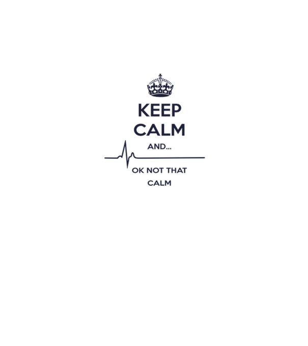 Keep calm and... Ok not that calm model alb pe tricou