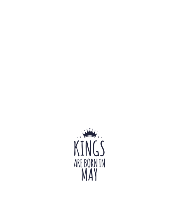 Kings are born in - May model negru pe tricou