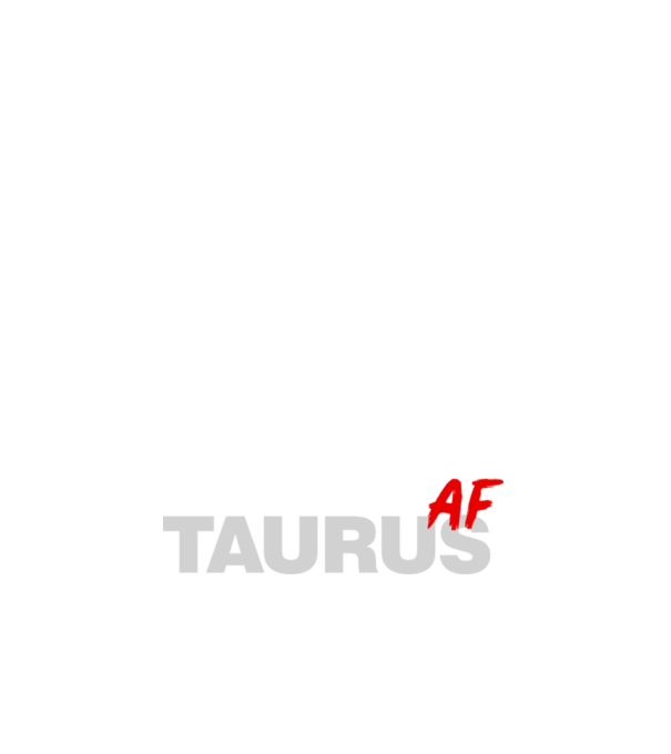 TAURUS as fuck model alb pe tricou
