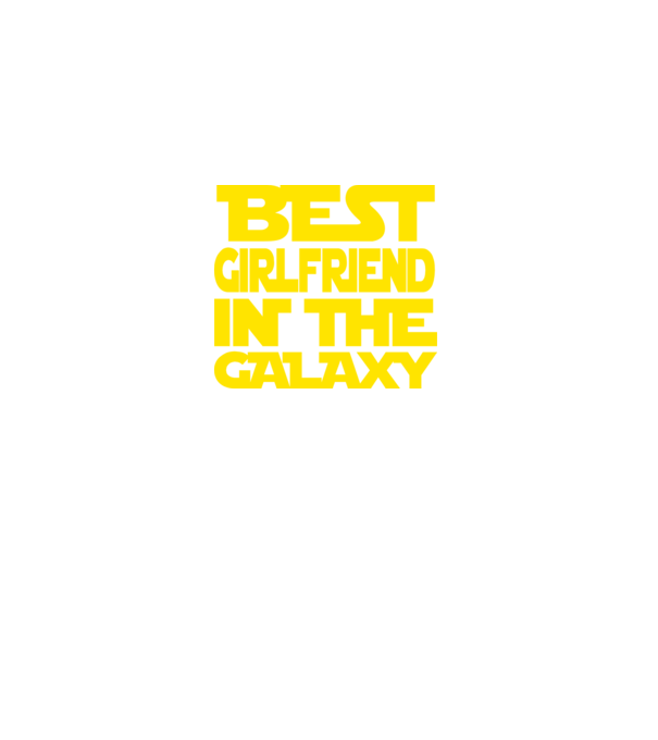 best girlfriend in the galaxy model negru pe tricou