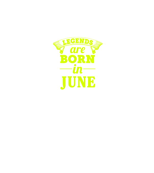Legends are born in June model verde pe tricou