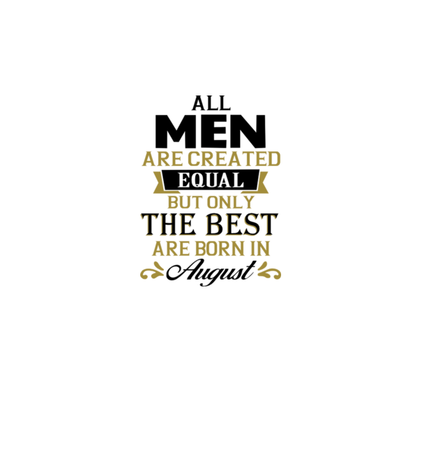 All men created equal but only the beat are born in august model gri pe tricou