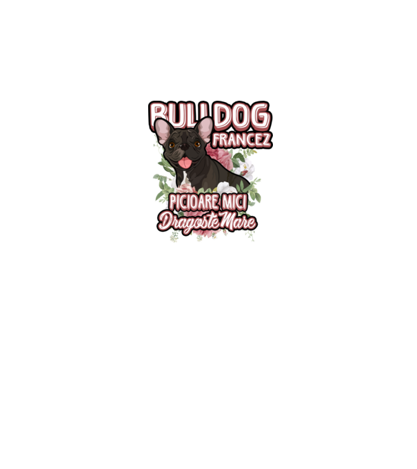 bulldog francez - picioare mici dragoste mare model alb pe tricou