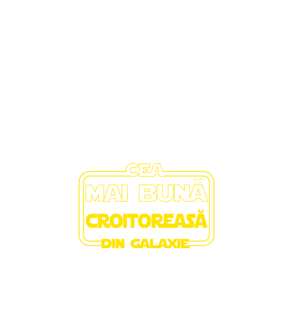 Cea mai bună croitoreasă din galaxie model negru pe tricou