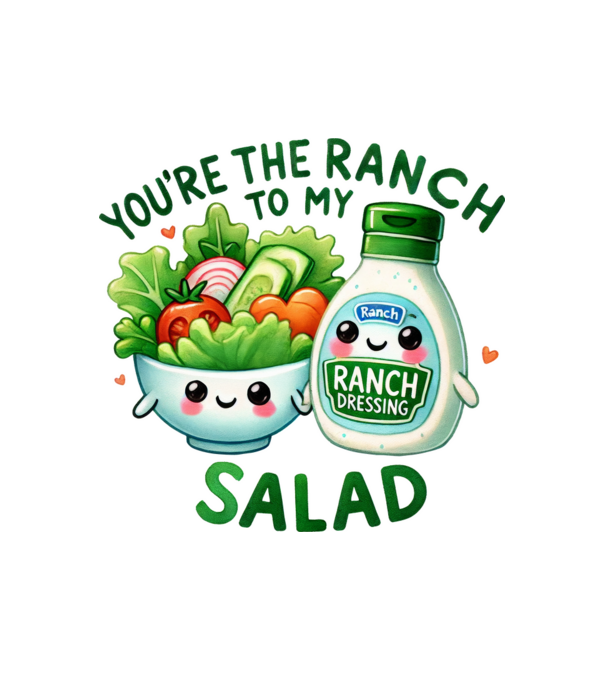 Ranch to my Salad model alb pe tricou