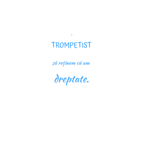 sunt trompetist, pentru a economisi timp, să reținem că am întotdeauna dreptate! model turcoaz pe tricou