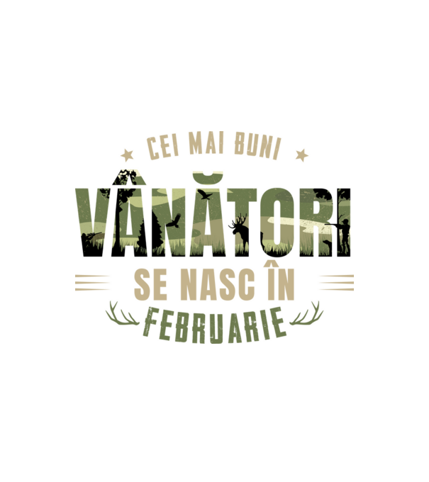 Cei mai buni vânători se nasc în februarie model alb pe tricou