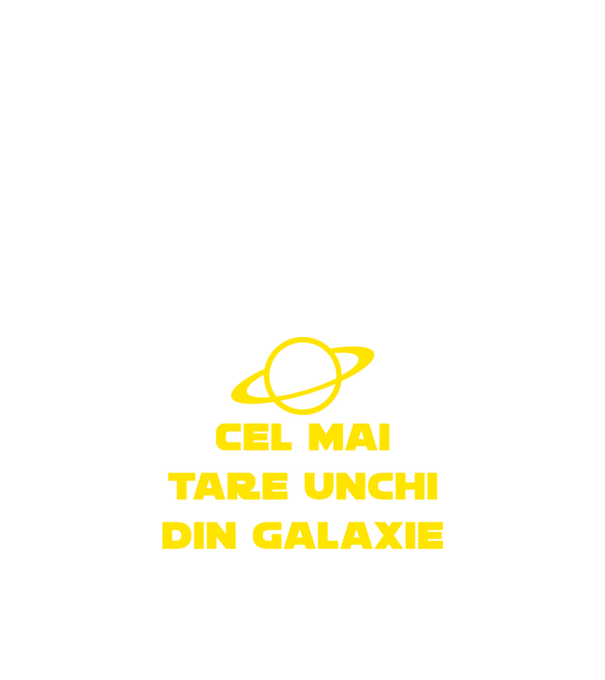 Cel mai tare unchi din galaxie model negru pe tricou