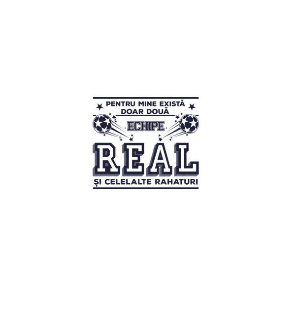 Pentru mine există doar două echipe, Real și celelalte rahaturi model alb pe tricou