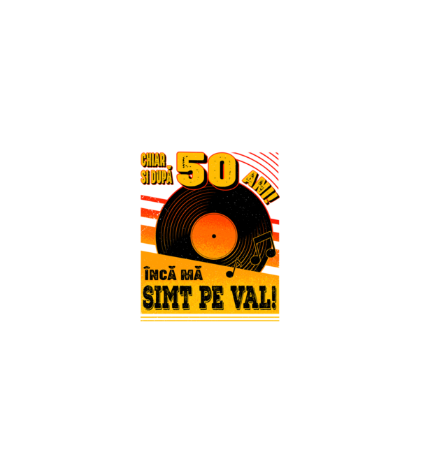Încă mă simt pe val! 50 model negru pe tricou