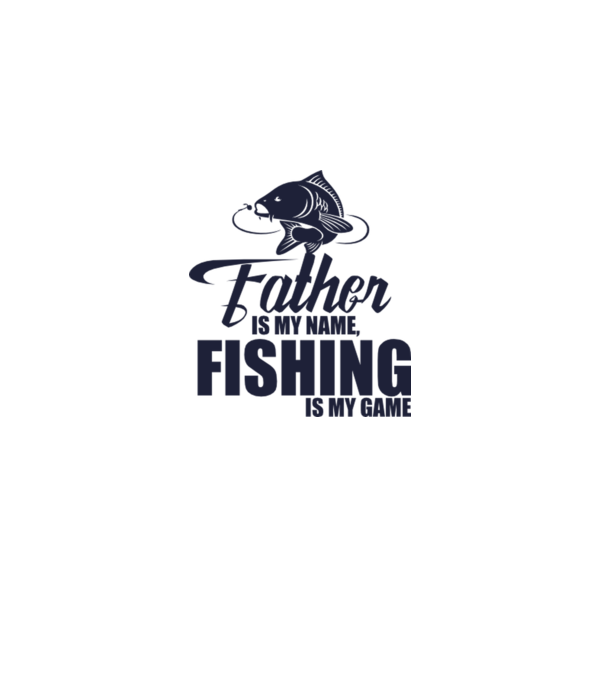 Father is my name, fishing is my game model alb pe tricou