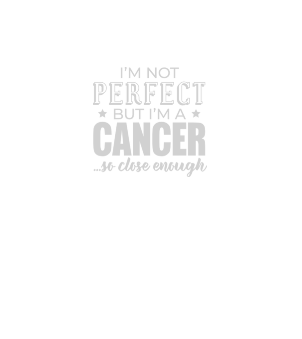 Not perfect, but CANCER model negru pe tricou