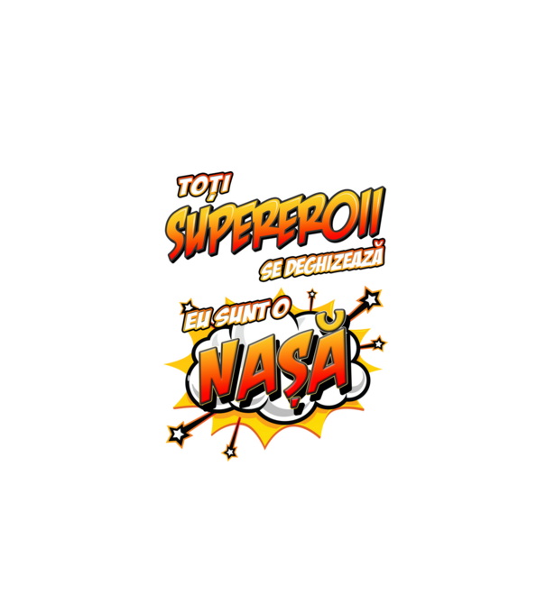 Toți supereroii se deghizează, eu sunt o nașă model nisipiu pe tricou