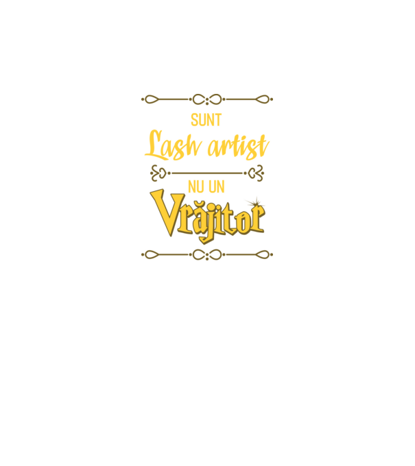 Sunt lash artist, nu un vrăjitor model negru pe tricou