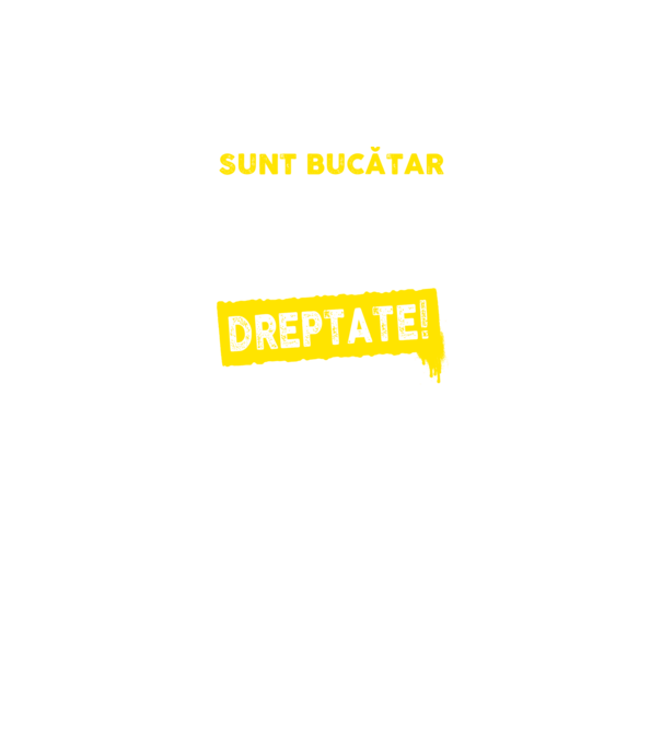 sunt BUCĂTAR, pentru a economisi timp, să reținem că am întotdeauna dreptate model negru pe tricou