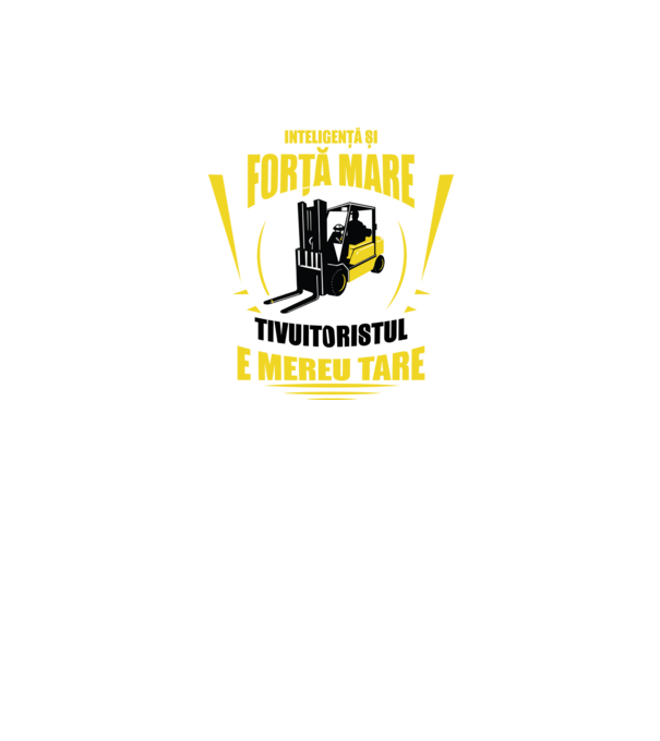 Inteligență și forță mare, stivuitoristul e mereu tare model negru pe tricou