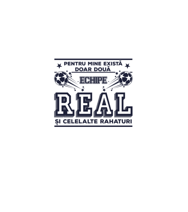 Pentru mine există doar două echipe, Real și celelalte rahaturi model alb pe tricou