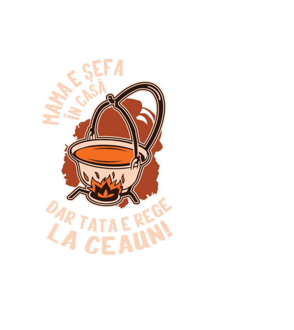 Mama e șefa în casă, dar tata e rege la ceaun! model negru pe tricou