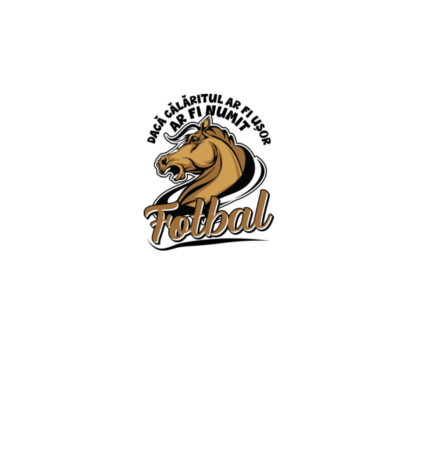 dacă călăritul ar fi ușor ar fi numit fotbal model alb pe tricou