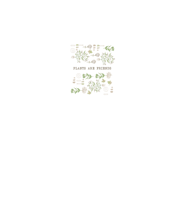 Plants are friends model alb pe tricou