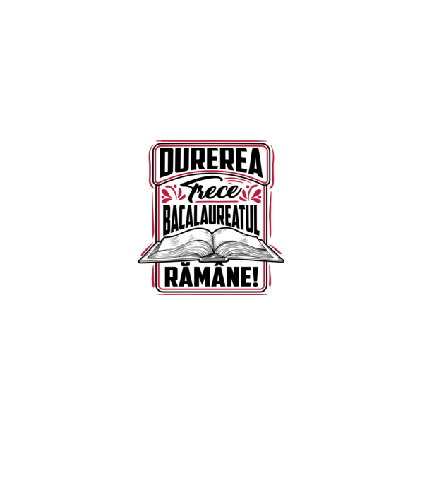 Durerea trece_bacalaureatul rămâne model alb pe tricou