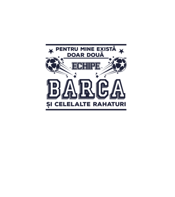 Pentru mine există doar două echipe, Barca și celelalte rahaturi model alb pe tricou