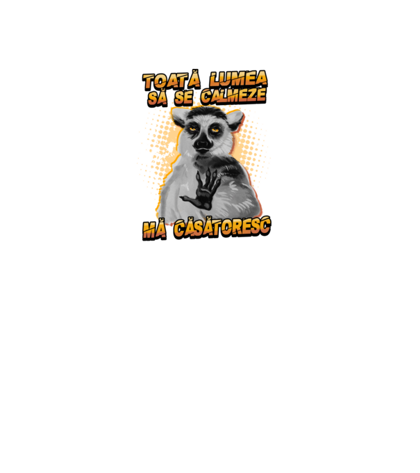 toată lumea - să se calmeze - mă căsătoresc model negru pe tricou