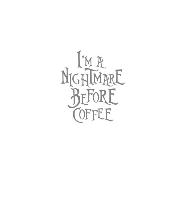 Nightmare before coffee model negru pe tricou
