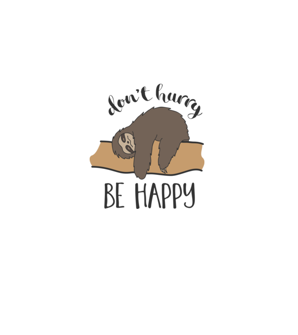 Dont hurry sloth model alb pe tricou