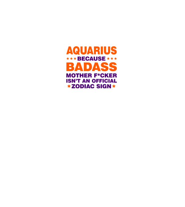 Badass zodiac AQUARIUS model alb pe tricou