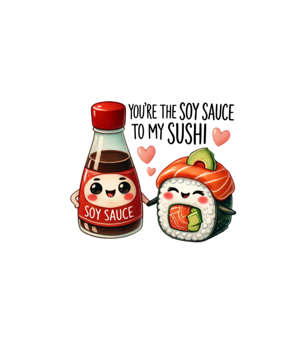 Soy Sauce to my Sushi model alb pe tricou