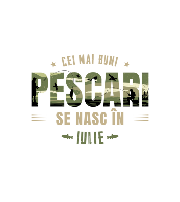Cei mai buni pescari se nasc în iulie model alb pe tricou