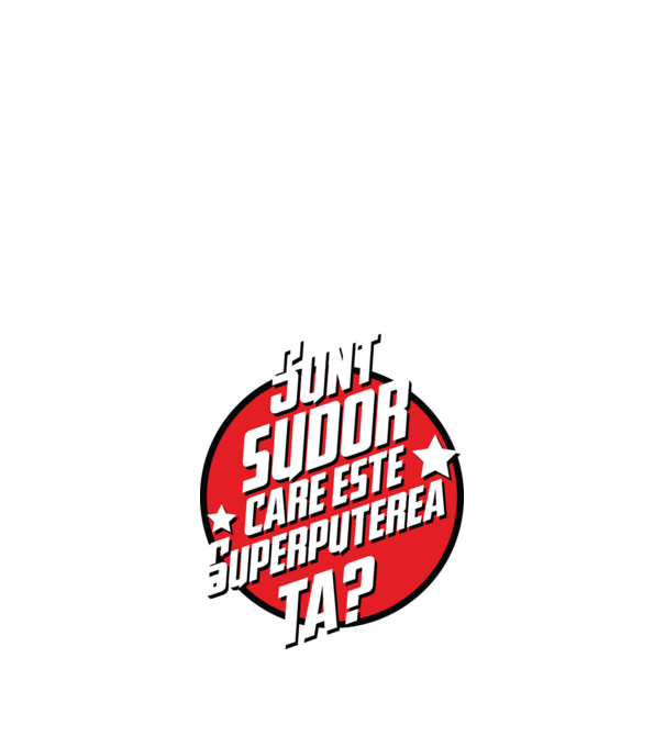 sunt sudor, care este superputerea ta? model roșu pe tricou