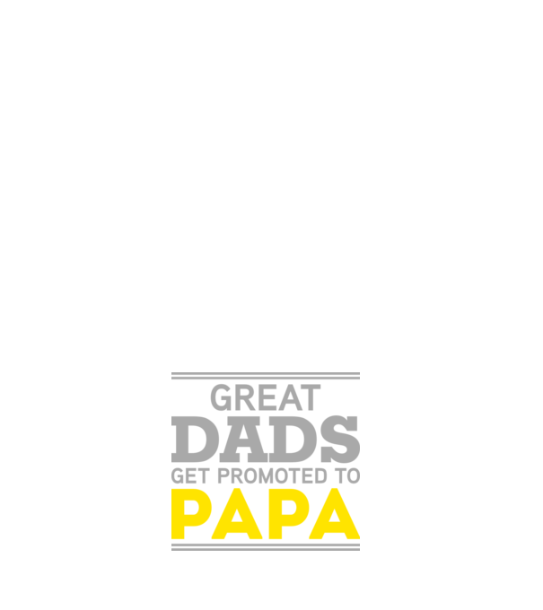 Great dads get promoted to papa model negru pe tricou