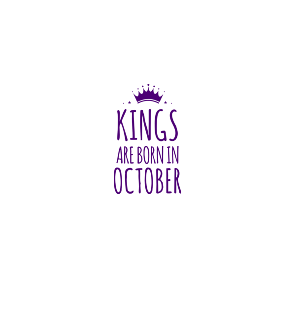 Kings are born in - October model alb pe tricou