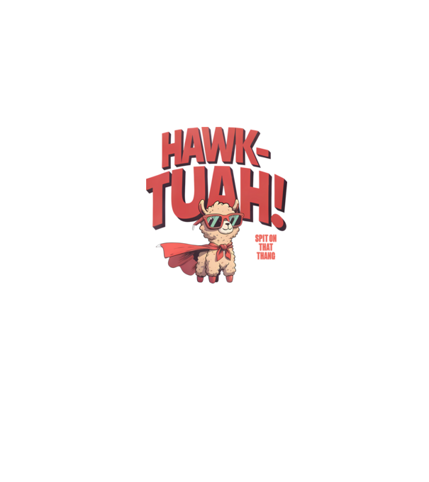 hawk tuah llama spit on that thang model gri pe tricou
