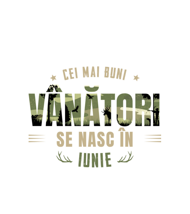 Cei mai buni vânători se nasc în iunie model alb pe tricou