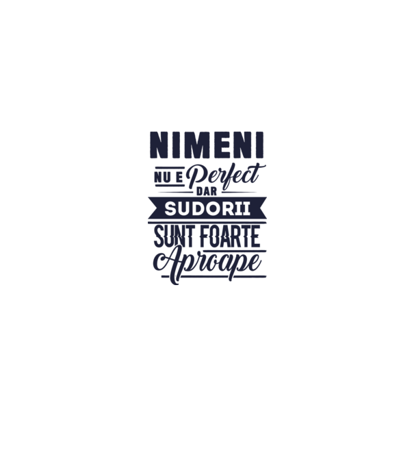 Nimeni nu e perfect, dar sudorii sunt foarte aproape model alb pe tricou