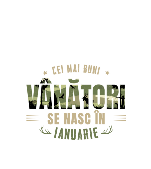 Cei mai buni vânători se nasc în ianuarie model alb pe tricou