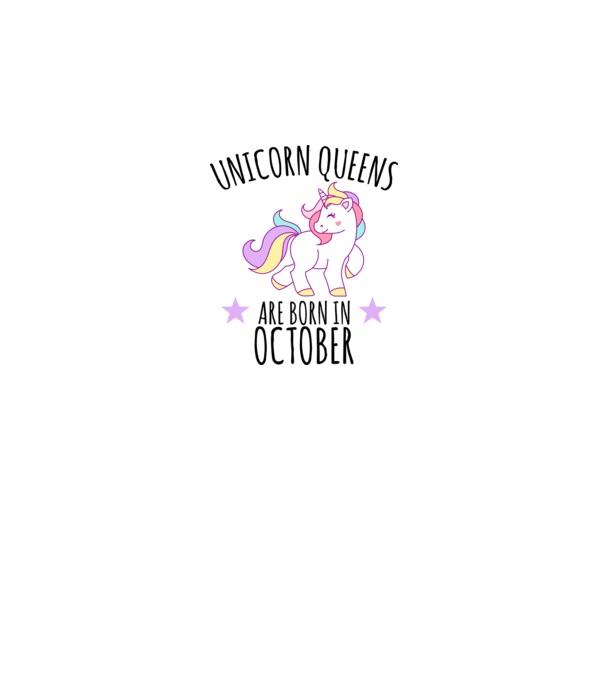 Unicorn queens are born in - October model alb pe tricou