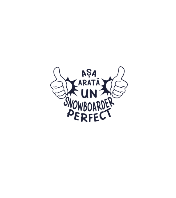 AȘA ARATĂ UN SNOWBOARDER PERFECT model roșu pe tricou