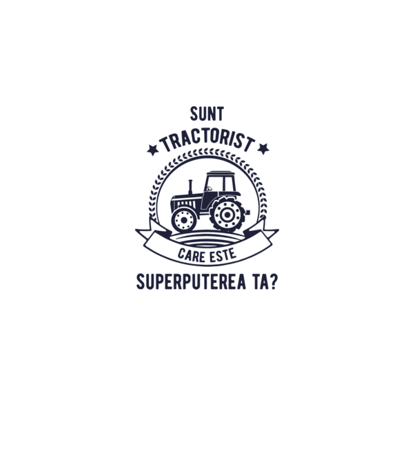 Sunt tractorist, care este superputerea ta? model alb pe tricou