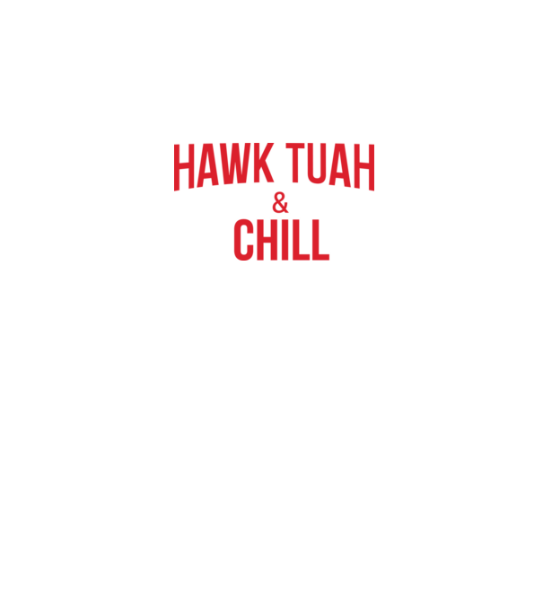 Hawk tuah and chill red netflix model negru pe tricou