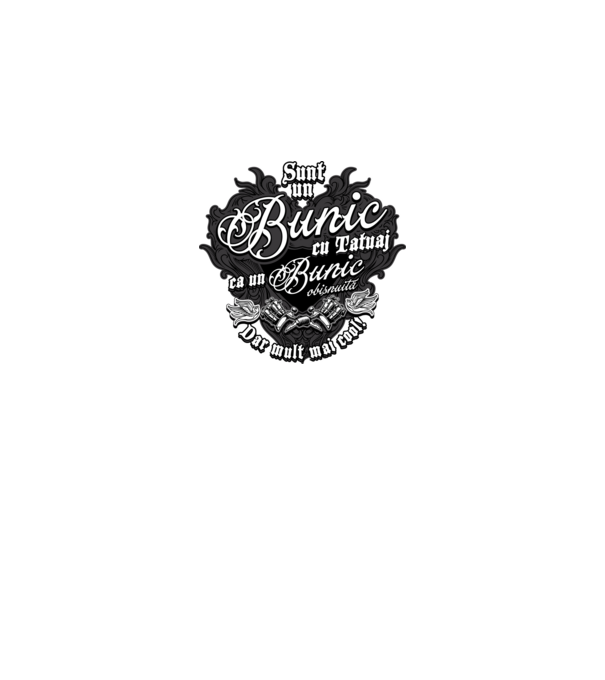 Sunt un bunic cu tatuaj, ca un bunic obișnuit, dar mult mai cool! model negru pe tricou