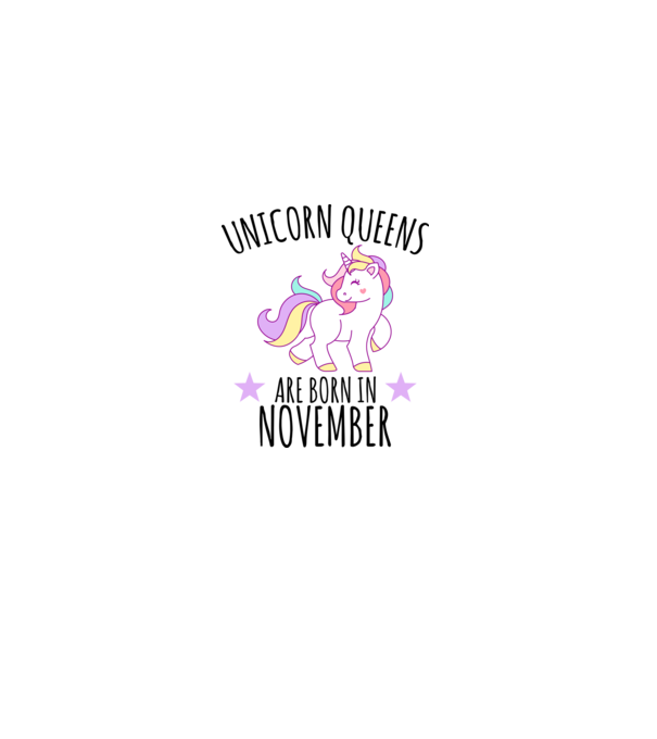 Unicorn Queens are born in - November model roz pe tricou