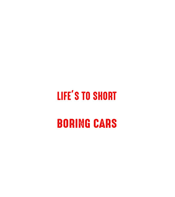 Life is too short to drive boring cars model negru pe tricou