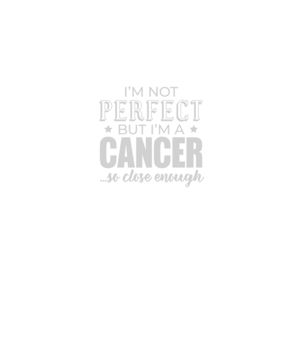 Not perfect, but CANCER model negru pe tricou