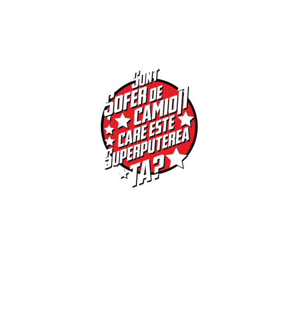 sunt șofer de camion, care este superputerea ta? model negru pe tricou